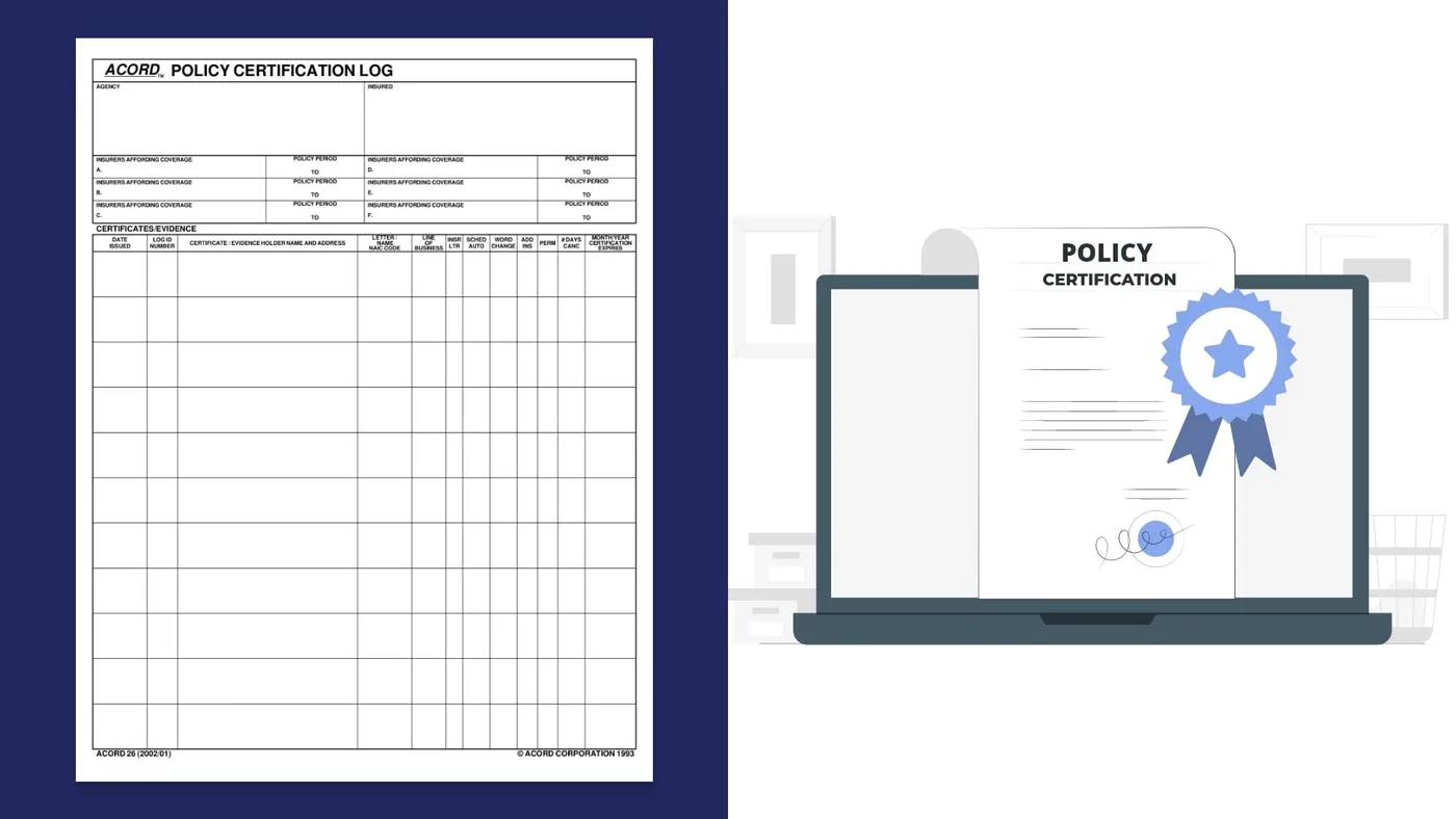 A blank ACORD 26 Policy Certification Log with insurer and certificate columns, beside an illustration of a policy certificate with a ribbon on a laptop screen